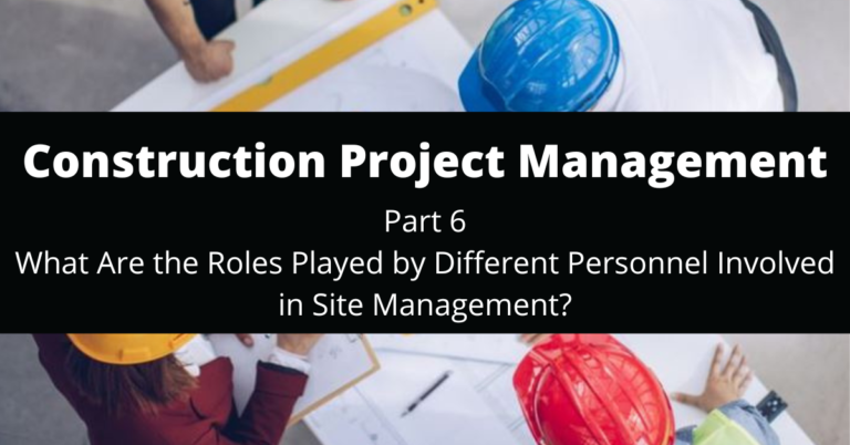 What Are the Roles Played by Different Personnel Involved in Site Management?