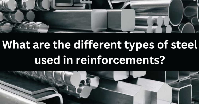 different types of steel used in reinforcements