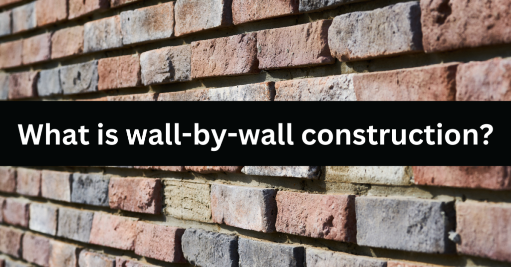 wall-by-wall construction
