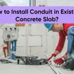How to Install Conduit in Existing Concrete Slab