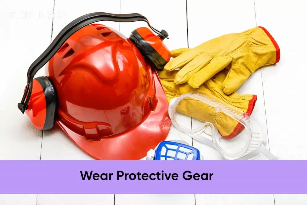 Wear Protective Gear
